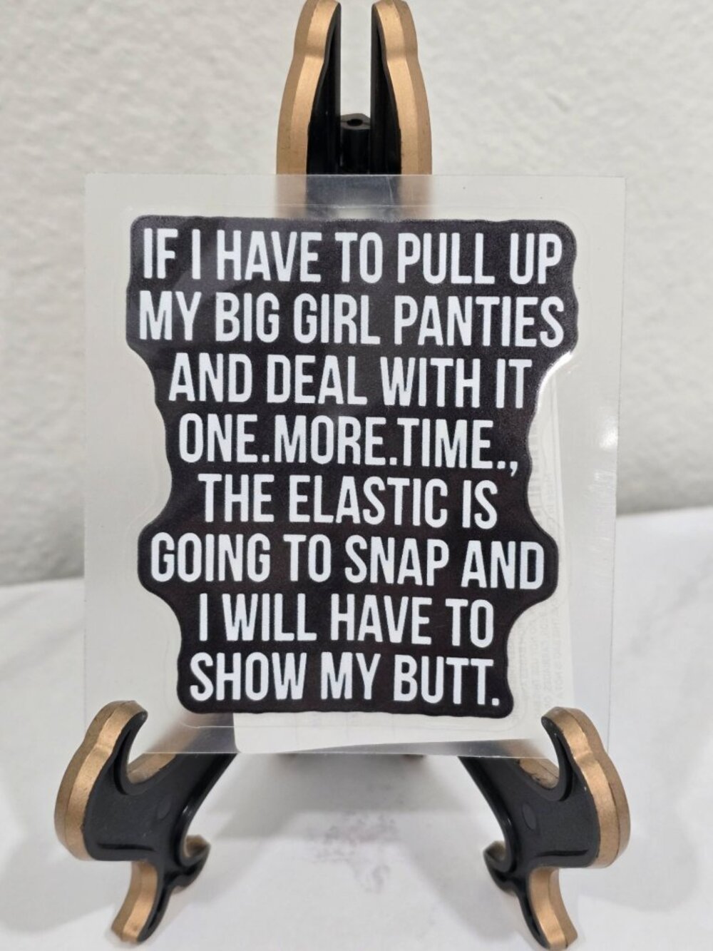 Artisan Pull Up My Big Girl Panties Elastic Snap Funny Sarcastic Sticker Decal